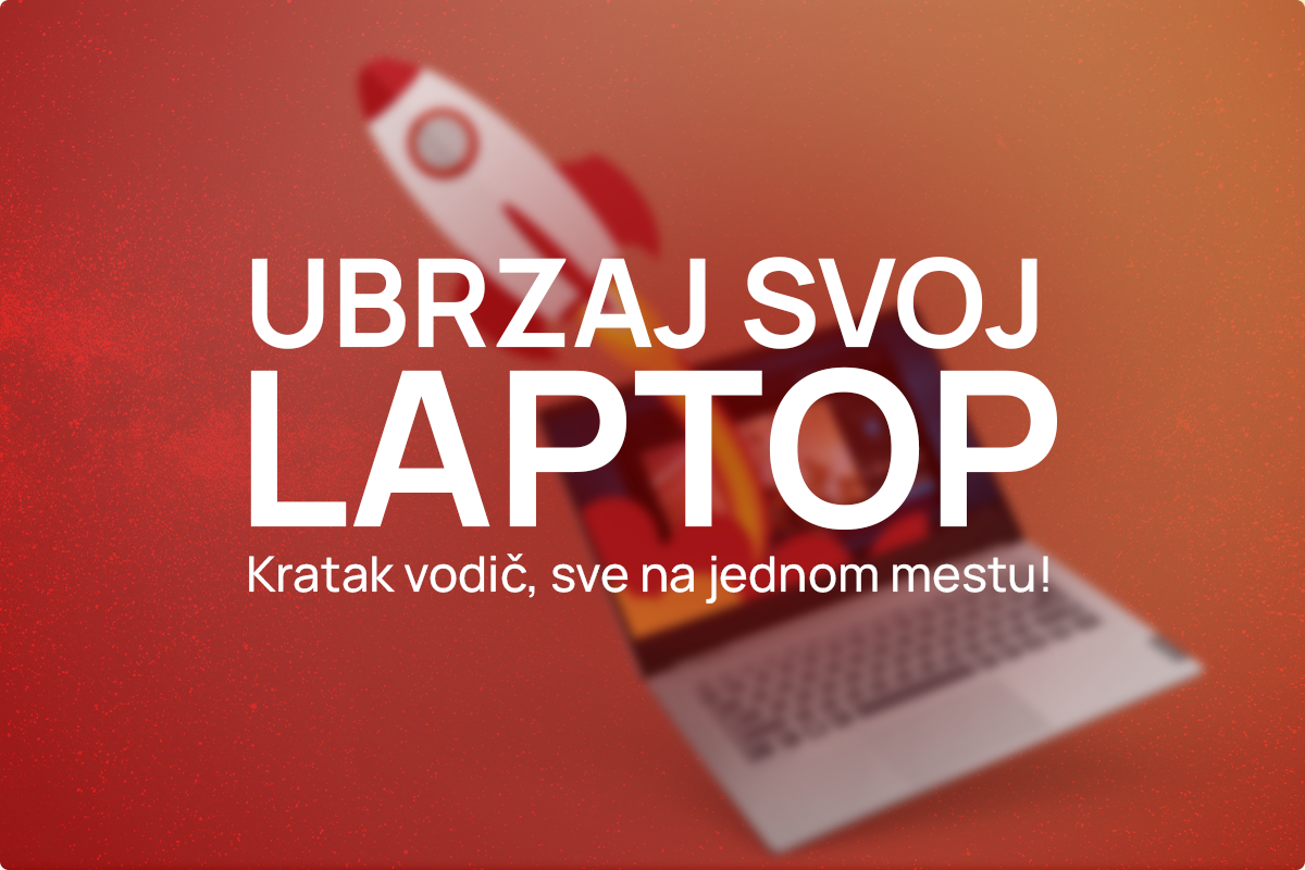 Kako ubrzati rad laptopa u 2025. godini - Kompletni Vodič!